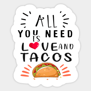 All You Need Is Love and Tacos Cute Funny cute Valentines Day Sticker
